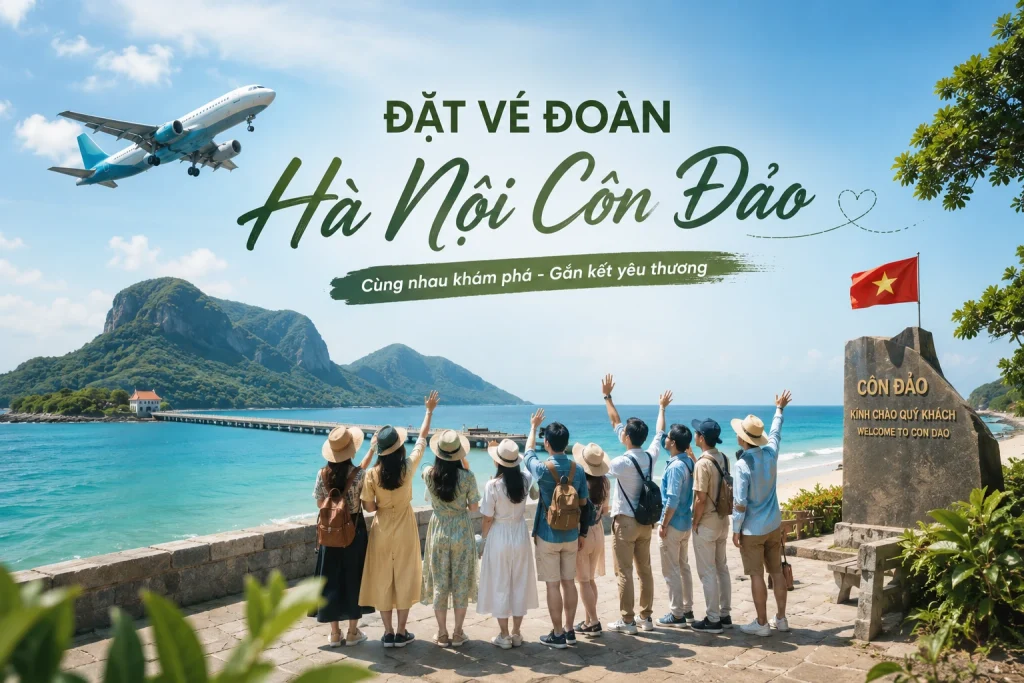 Đặt vé đoàn Hà Nội Côn Đảo giá tốt cho công ty, gia đình