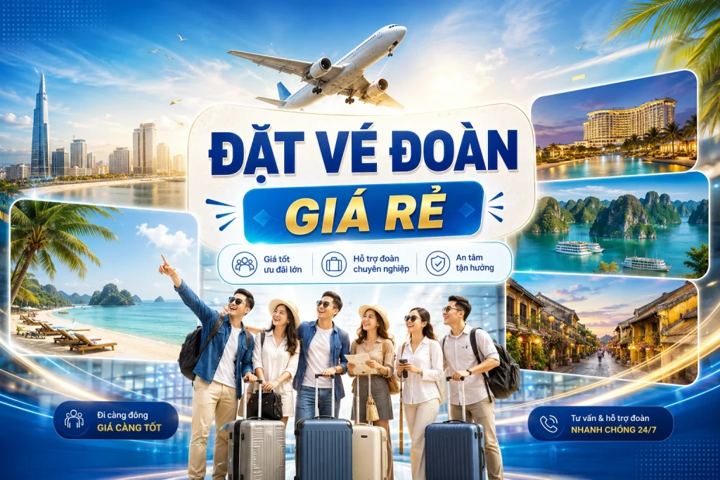 Đặt vé đoàn giá rẻ tối ưu chi phí và chính sách hãng